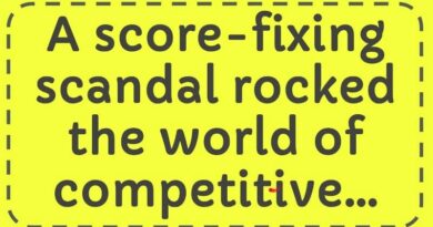 a score-fixing scandal rocked the world of competitive